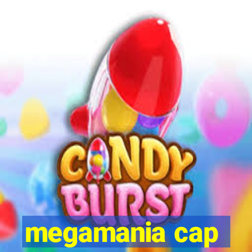 megamania cap